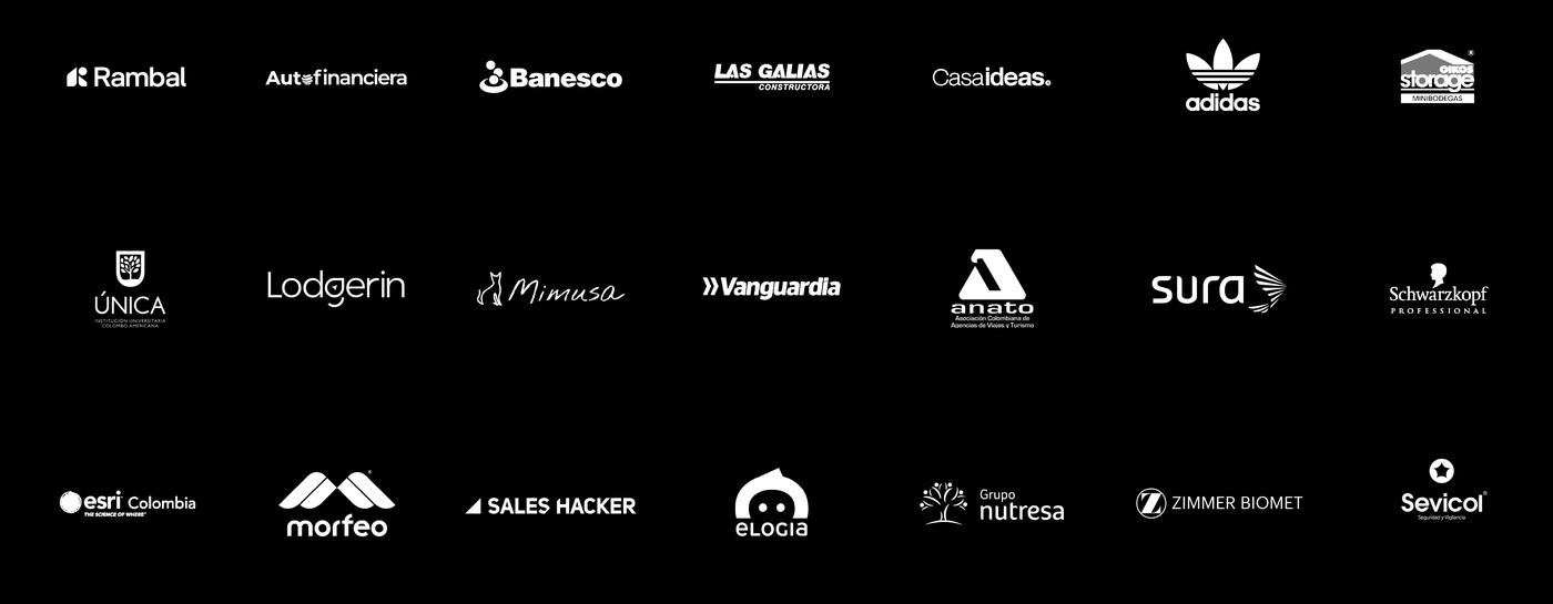 Clientes: Rambal, Autofinanciera, Banesco, Las Galias, Casaideas, Adidas, Oikos, Única, Lodgerin, Mimusa, Vanguardia, Anato, SURA, Schwarzkopf, Esri Colombia, Morfeo, Sales Hacker, Elogia, Nutresa, Zimmer Biomet, Noches de Colombia